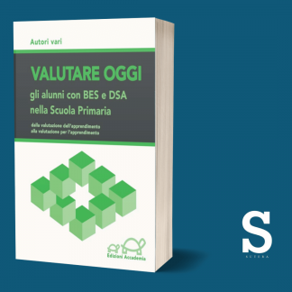 Valutare oggi gli alunni con BES e DSA nella scuola primaria