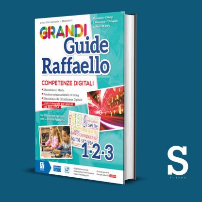 Grandi Guide Raffaello COMPETENZE DIGITALI - Classi Prima, Seconda e Terza