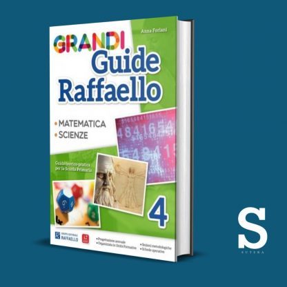Grandi Guide Raffaello MATEMATICA - Classe Quarta