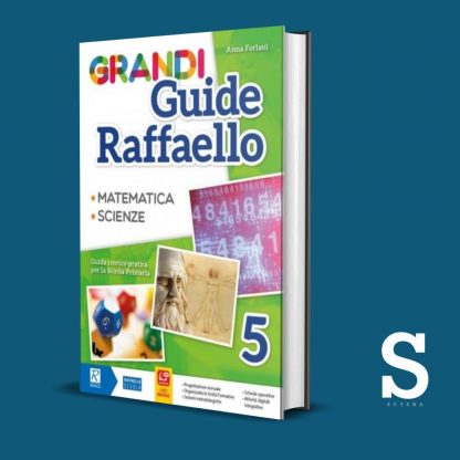 Grandi Guide Raffaello MATEMATICA - Classe Quinta