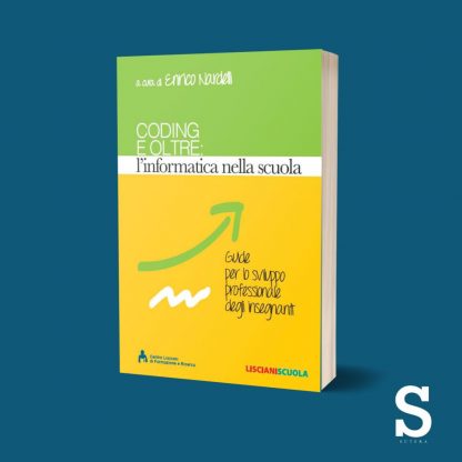 Coding e oltre: L'informatica nella scuola - Guide per lo sviluppo professionale degli insegnanti