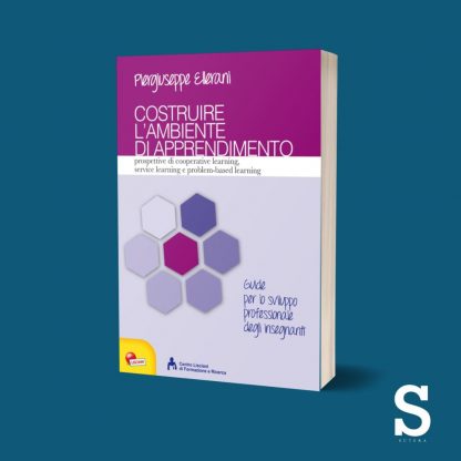 Costruire l'ambiente di apprendimento - Guide per lo sviluppo professionale degli insegnanti