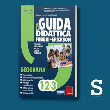 La Guida Didattica Fabbri-Erickson GEOGRAFIA - Classi Prima, Seconda e Terza