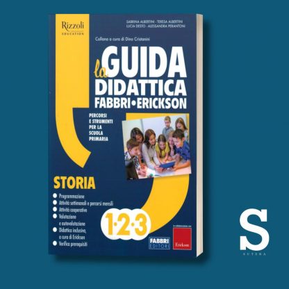 La Guida Didattica Fabbri-Erickson STORIA - Classi Prima, Seconda e Terza