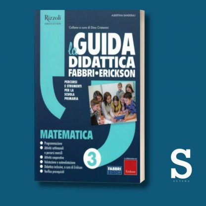 La Guida Didattica Fabbri-Erickson MATEMATICA - Classe Terza
