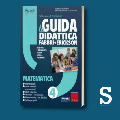 La Guida Didattica Fabbri-Erickson MATEMATICA - Classe Quarta