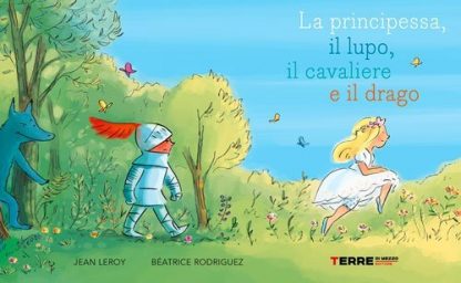La principessa, il lupo, il cavaliere e il drago