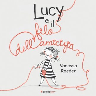 Lucy e il filo dell’amicizia