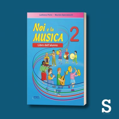 Noi e la musica - Libro dell'alunno - Classe Seconda