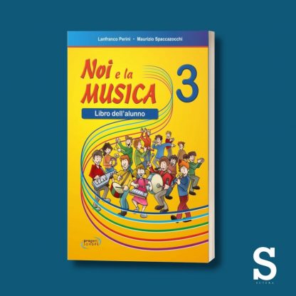 Noi e la musica - Libro dell'alunno - Classe Terza