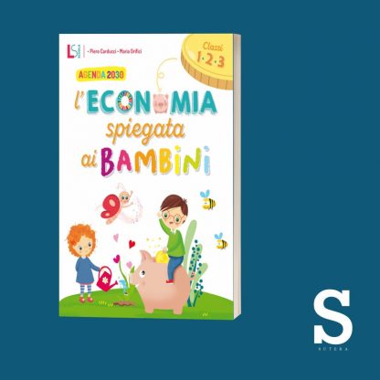 L'economia spiegata ai bambini - Classe Prima, Seconda e Terza