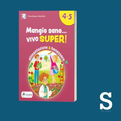 Mangio sano vivo super - Classe Quarta e Quinta