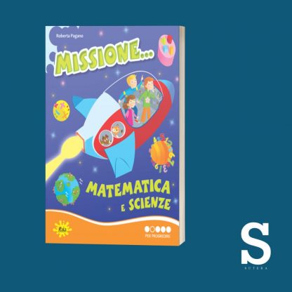 Missione... MATEMATICA E SCIENZE - Classe Seconda
