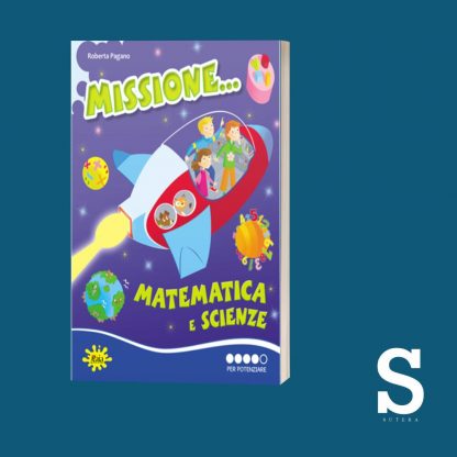 Missione... MATEMATICA E SCIENZE - Classe Quinta