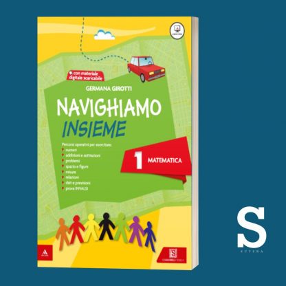 Navighiamo insieme MATEMATICA - Classe Prima