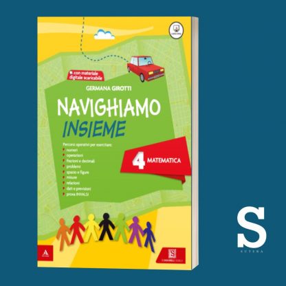 Navighiamo insieme MATEMATICA - Classe Quarta