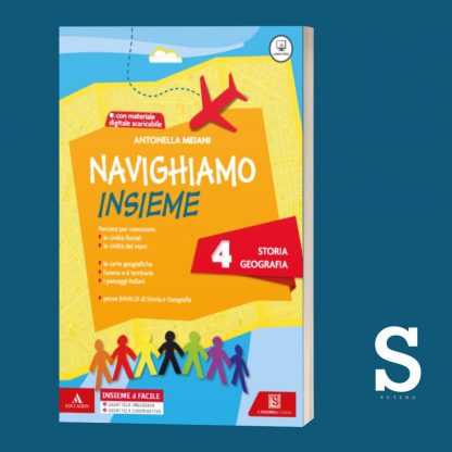 Navighiamo insieme STORIA E GEOGRAFIA - Classe Quarta