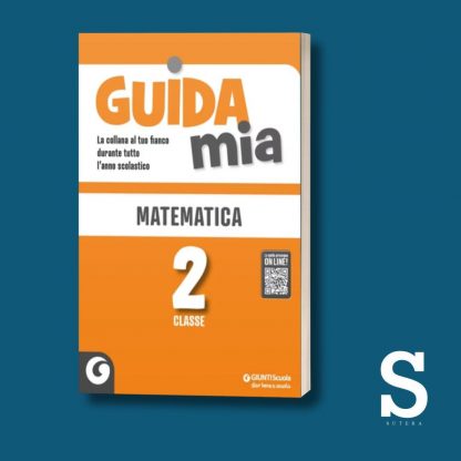 Guida Mia MATEMATICA - Classe Seconda