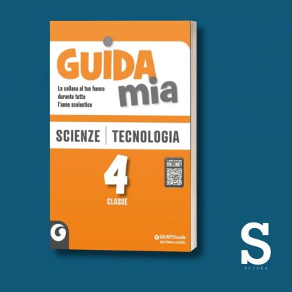 Guida Mia SCIENZE E TECNOLOGIA - Classe Quarta