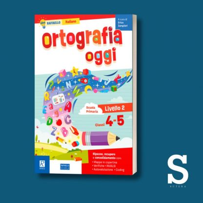 Ortografia oggi - Classe Quarta e Quinta