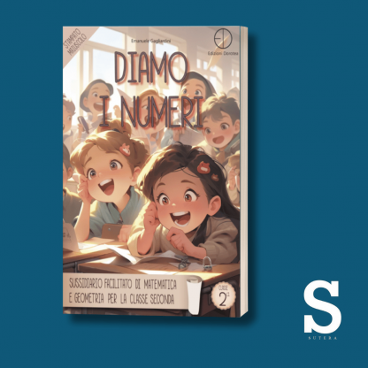 Diamo i numeri sussidiario facilitato di matematica e geometria -Classe Seconda