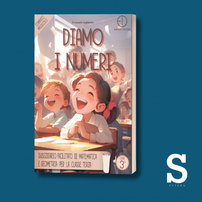 Diamo i numeri sussidiario facilitato di matematica e geometria -Classe Terza