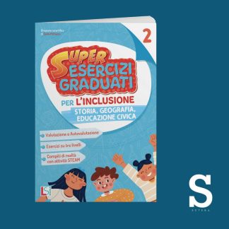 Super Esercizi Graduati 2 - Storia, Geografia e Educazione Civica