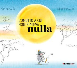L’ometto a cui non piaceva nulla