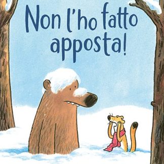 Non l’ho fatto apposta!