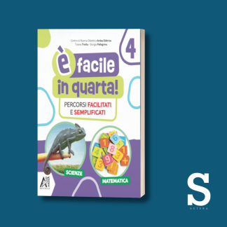 È facile in quarta! - Matematica e Scienze