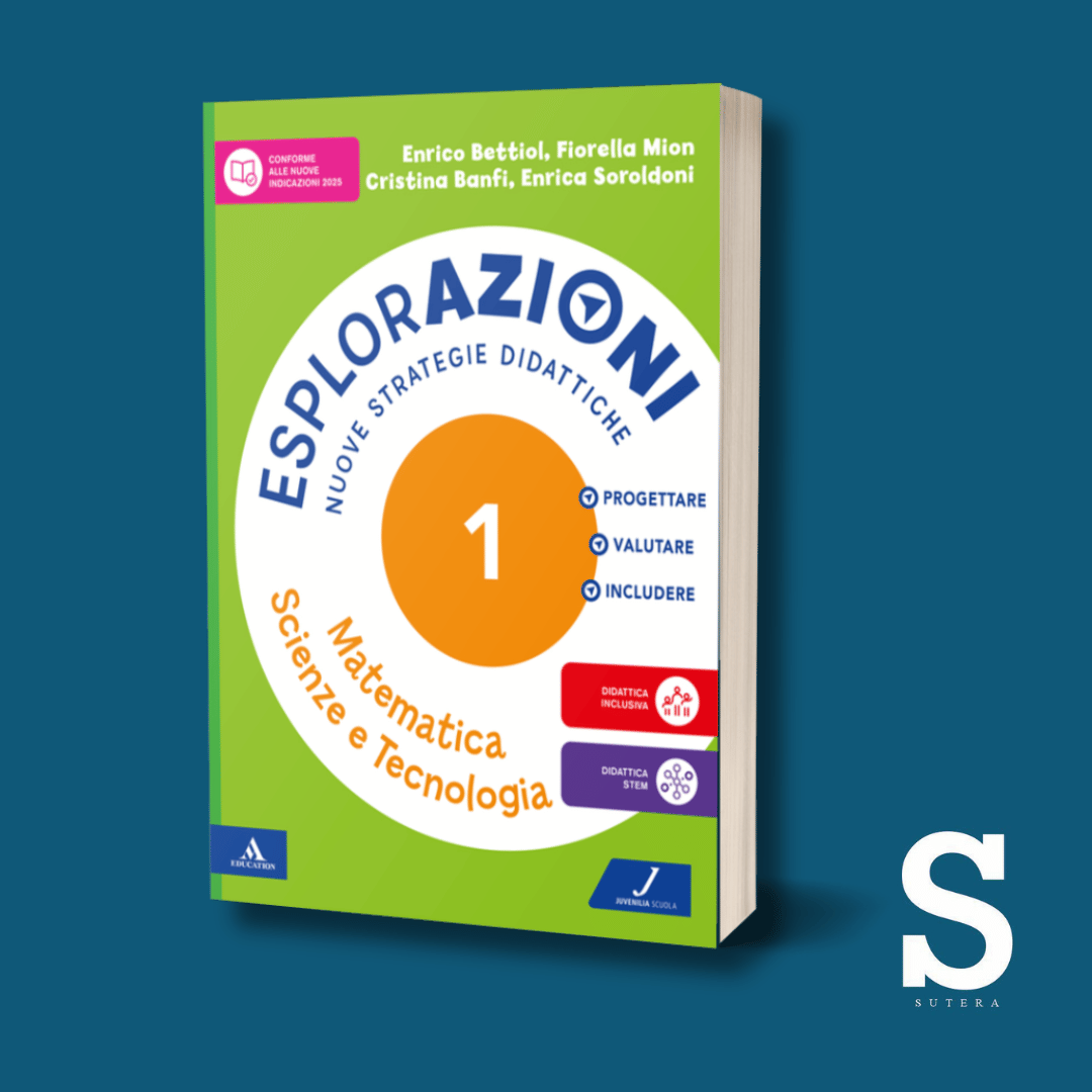 Esplorazioni MATEMATICA, SCIENZE E TECNOLOGIA - Classe Prima