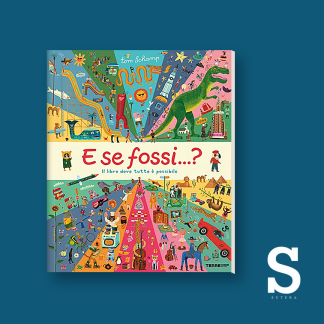 E se fossi…? Il libro dove tutto è possibile