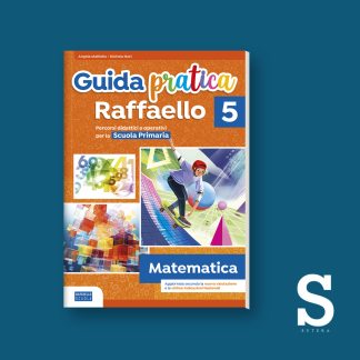 Guida Pratica Raffaello MATEMATICA – Classe Quinta