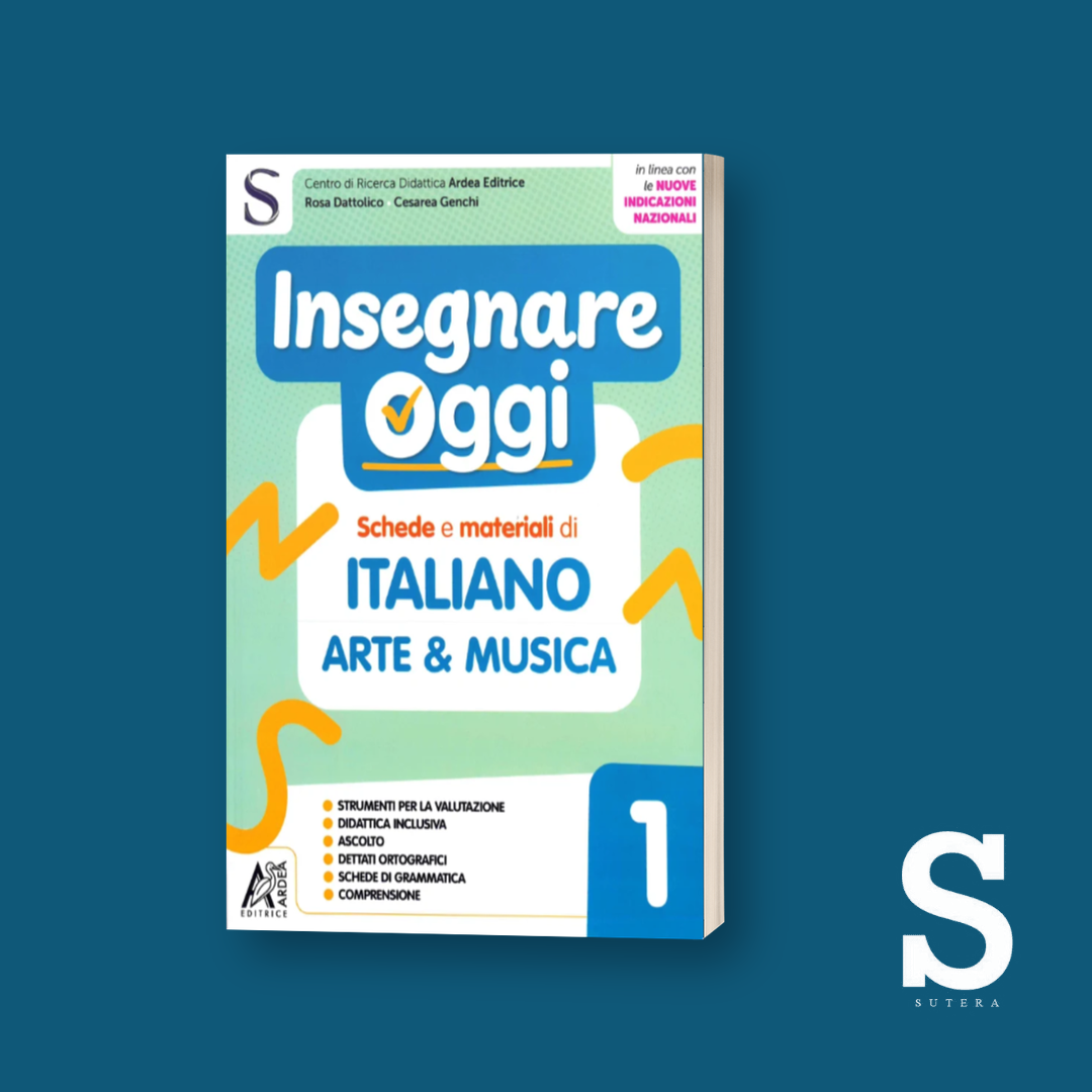 Insegnare Oggi ITALIANO, ARTE E MUSICA – Classe Prima